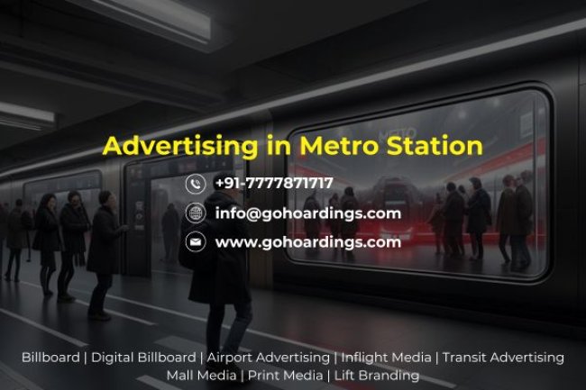 Unveiling the Power of Metro Station Advertising: Enhancing Brand Credibility and Visibility